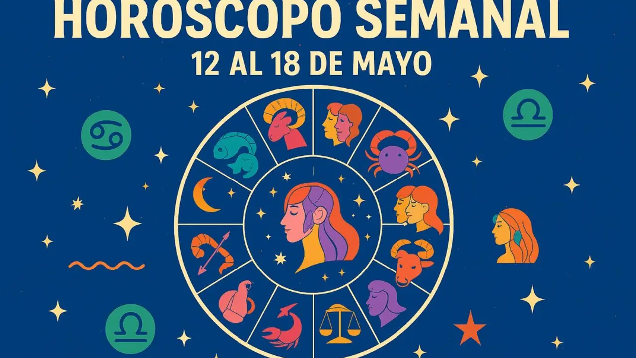 Horóscopo del 12 al 18 de mayo