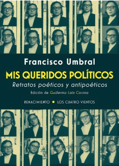 Mis queridos políticos. Francisco Umbral.