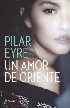 un-amor-de-oriente-pilar-eyre