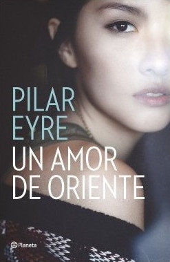 Un-Amor-De-Oriente-Pilar-Eyre
