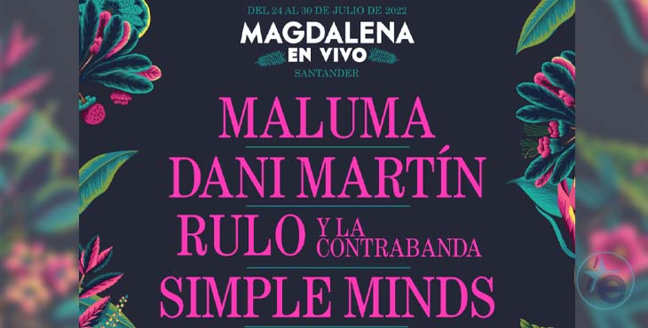 Maluma, Dani Martín, Simple Minds y Rulo actuarán en Magdalena en Vivo 2022
